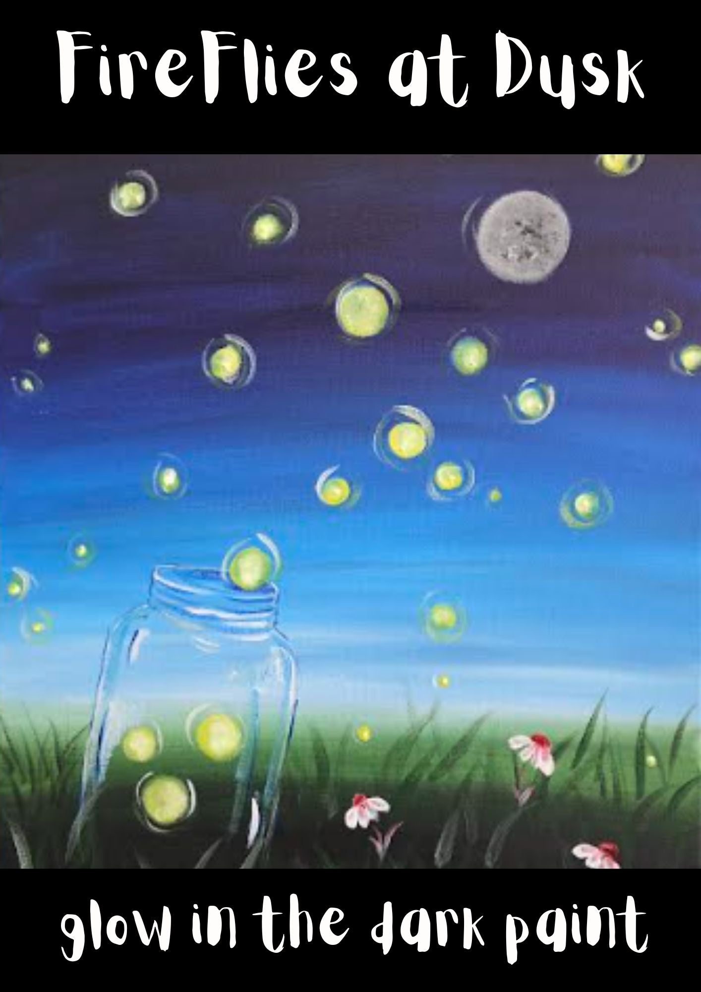 Friday - 17 April - 6.30pm - Fireflies at Dusk (glow in the dark paint)