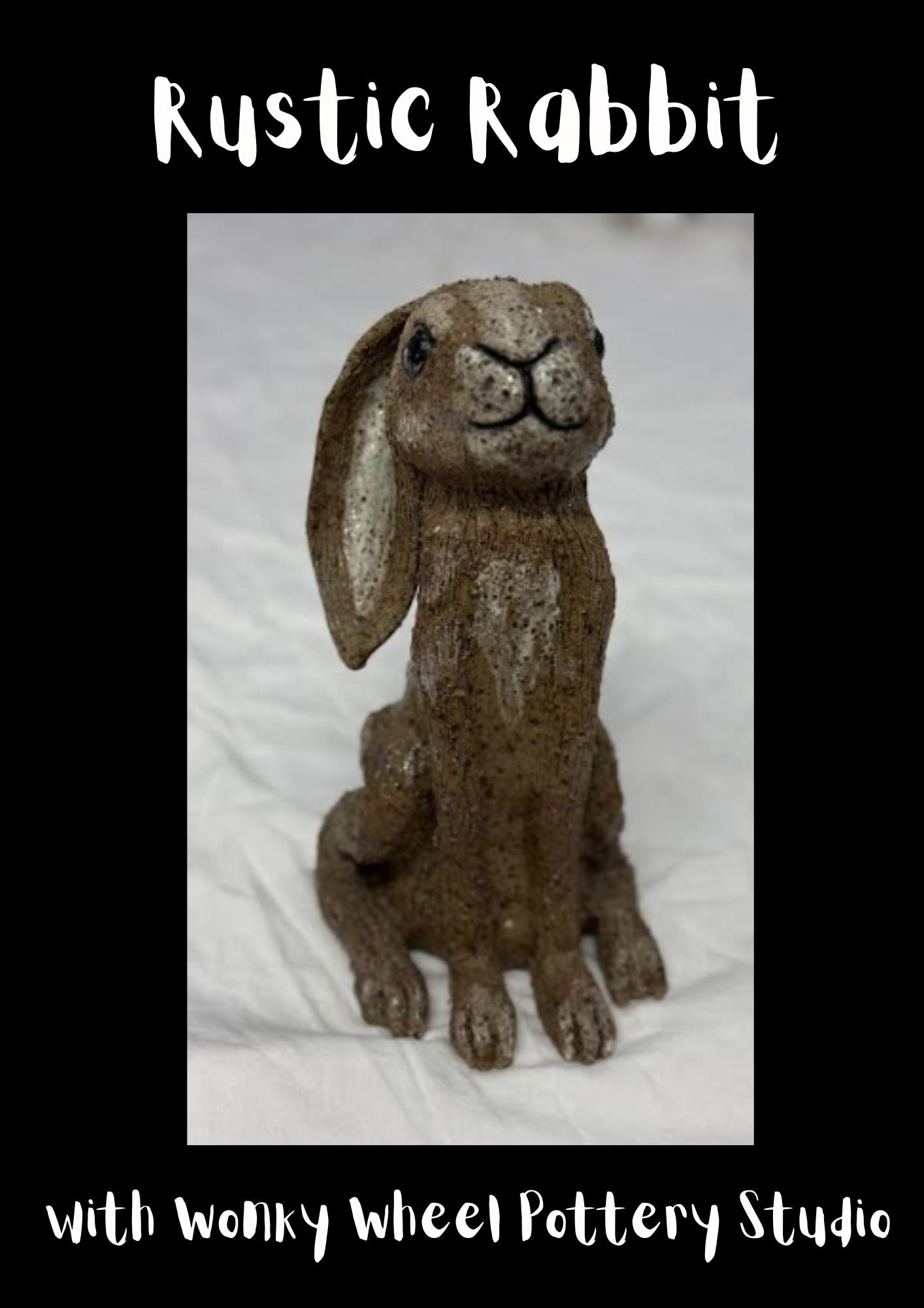 Rustic Rabbit - with Michelle from The Wonky Wheel Pottery Studio